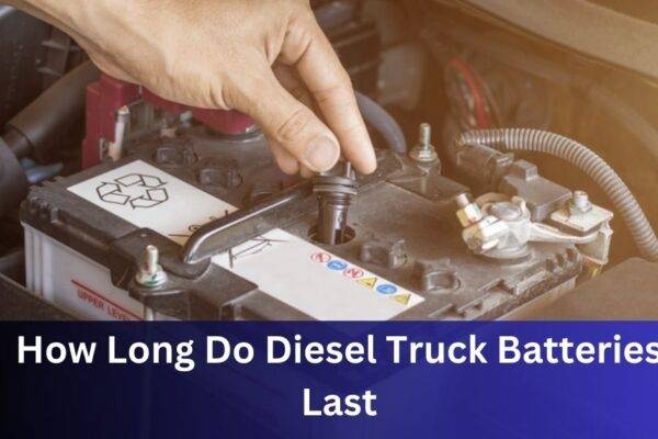 How Long Do Diesel Truck Batteries Last