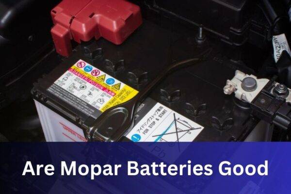 Are Mopar Batteries Good