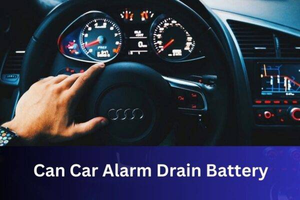 Can Car Alarm Drain Battery