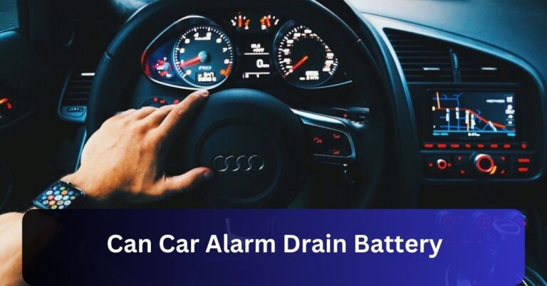 Can Car Alarm Drain Battery