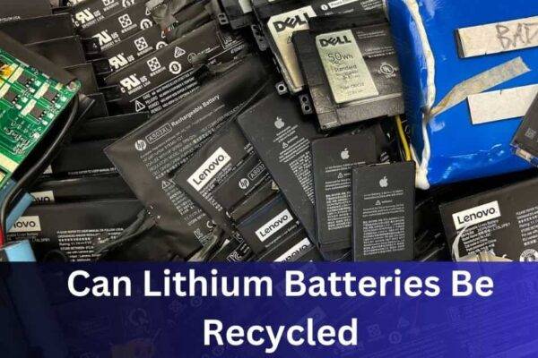 Can Lithium Batteries Be Recycled