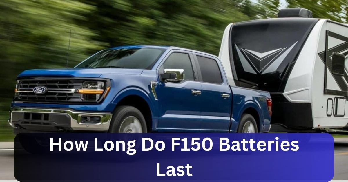 How Long Do F150 Batteries Last