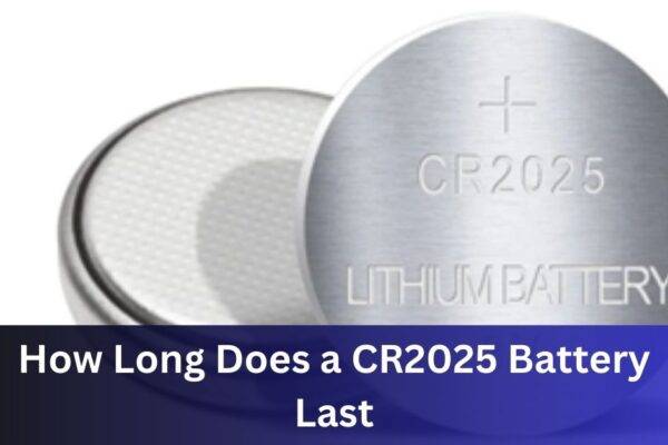 How Long Does a CR2025 Battery Last