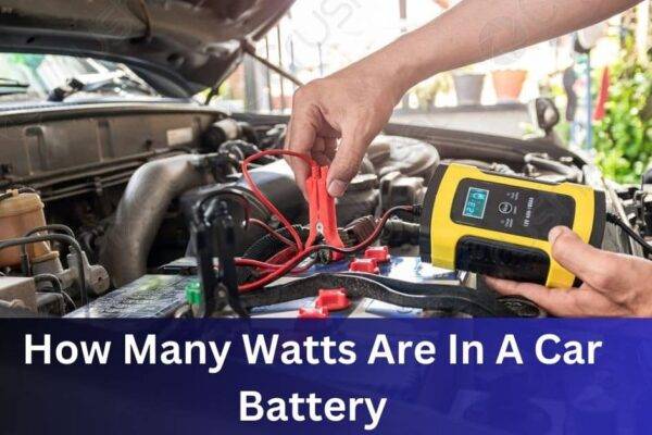 How Many Watts Are In A Car Battery