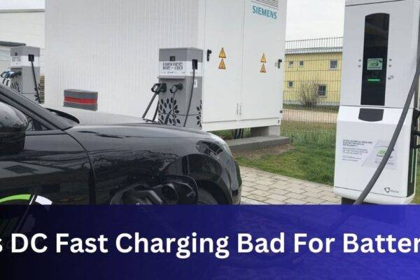 Is DC Fast Charging Bad For Battery