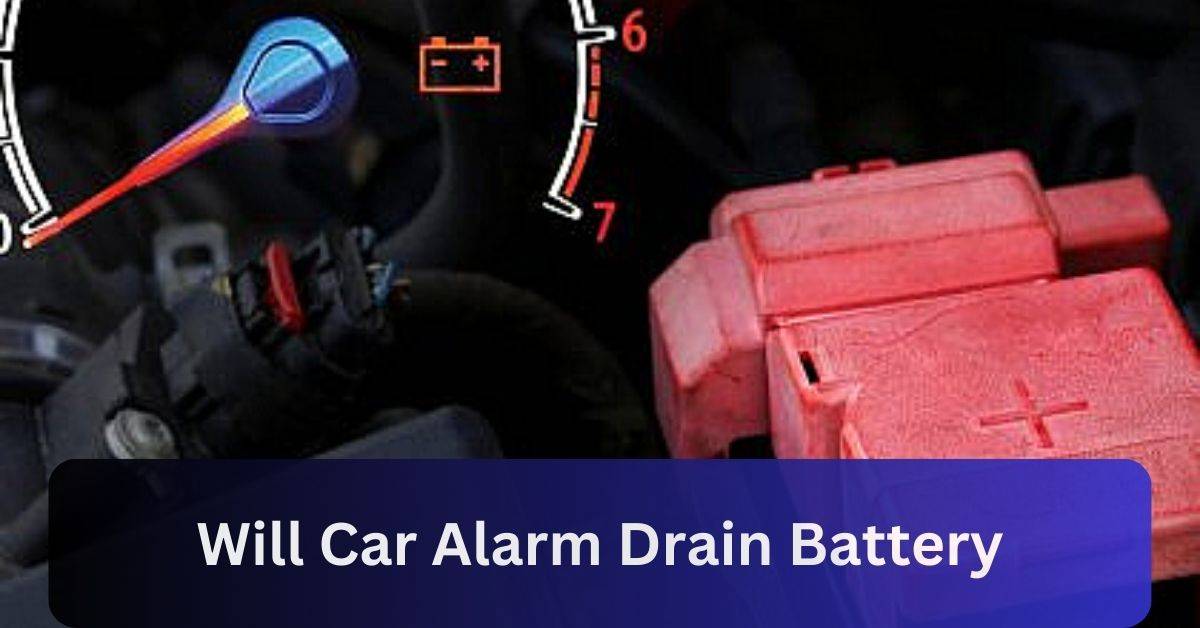 Will Car Alarm Drain Battery